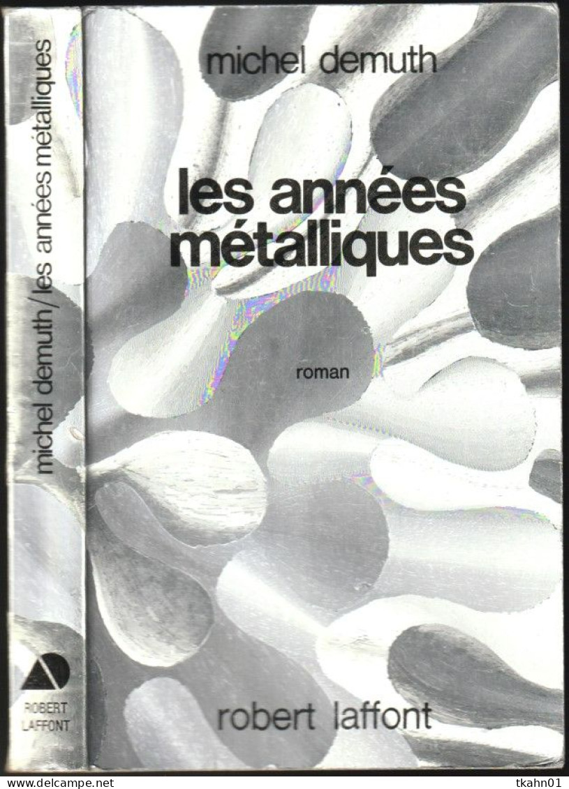 AILLEURS ET DEMAIN " LES ANNEES METALLIQUES " MICHEL DEMUTH DE 1977 AVEC 346 PAGES ROBERT-LAFFONT - Robert Laffont