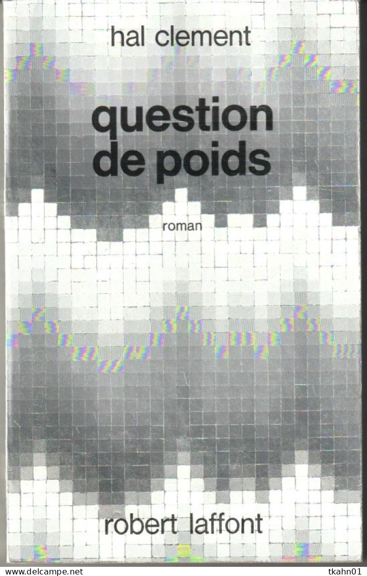 AILLEURS ET DEMAIN " QUESTION DE POIDS " HAL CLEMENT DE 1971 AVEC 270 PAGES ROBERT-LAFFONT - Robert Laffont