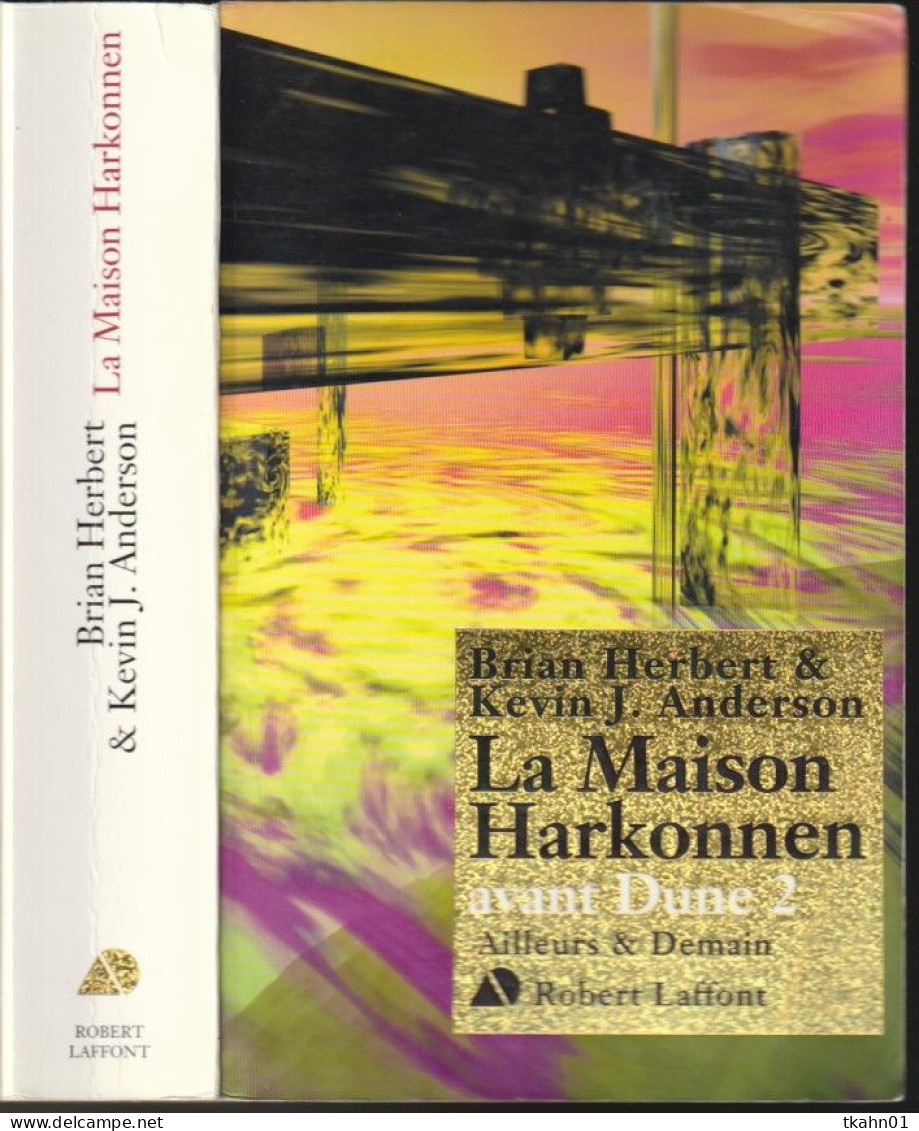 AILLEURS ET DEMAIN " LA MAISON HARKONNEN "  HERBERT/ANDERSON  DE 2001 AVEC 670 PAGES ROBERT-LAFFONT - Robert Laffont