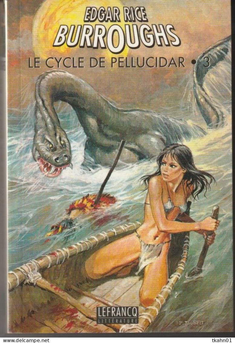 LE CYCLE DE PELLUCIDAR-TOME-3 " EDGAR-RICE-BURROUGHS " LEFRANCQ DE 1997 ( 2 ) - Lefrancq