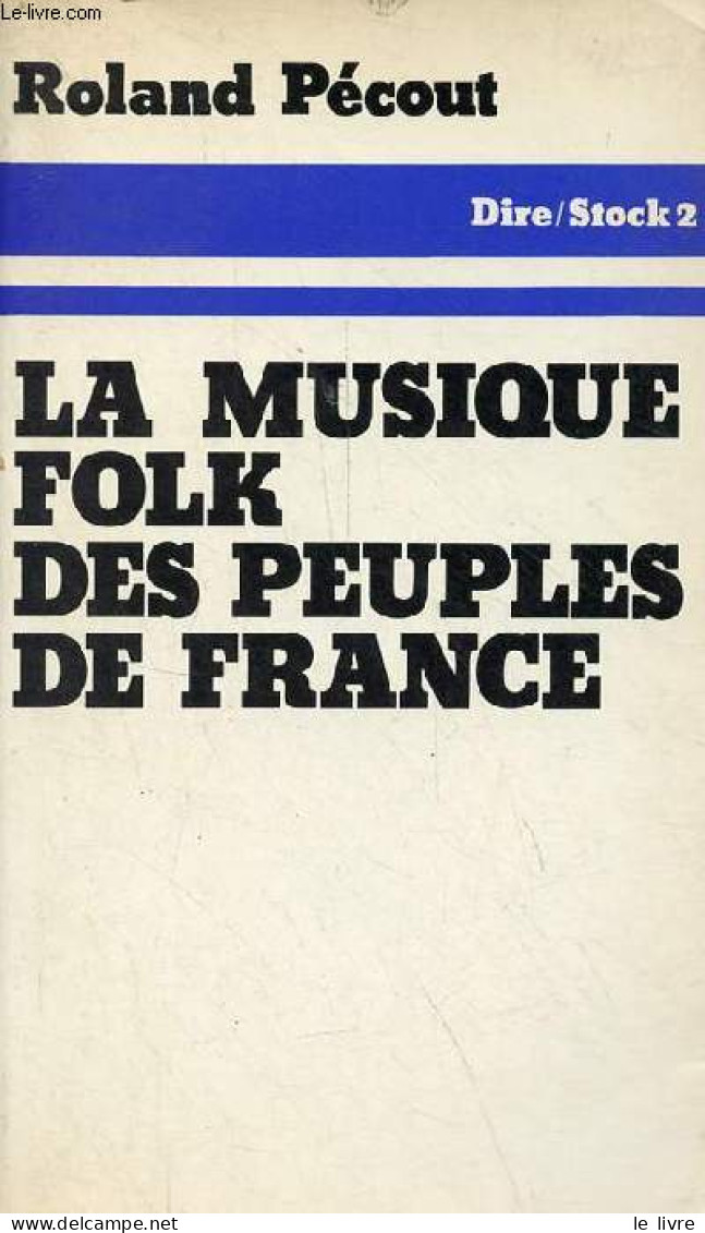 La Musique Folk Des Peuples De France - Collection Dire. - Pécout Roland - 1978 - Musica