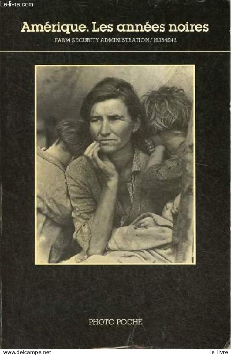 Amérique Les Années Noires - Photographies F.S.A (Farm Security Administration) 1935-1942 - Collection Photo Poche N°4. - Photographie