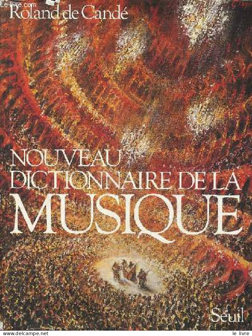 Nouveau Dictionnaire De La Musique. - De Candé Roland - 1983 - Música