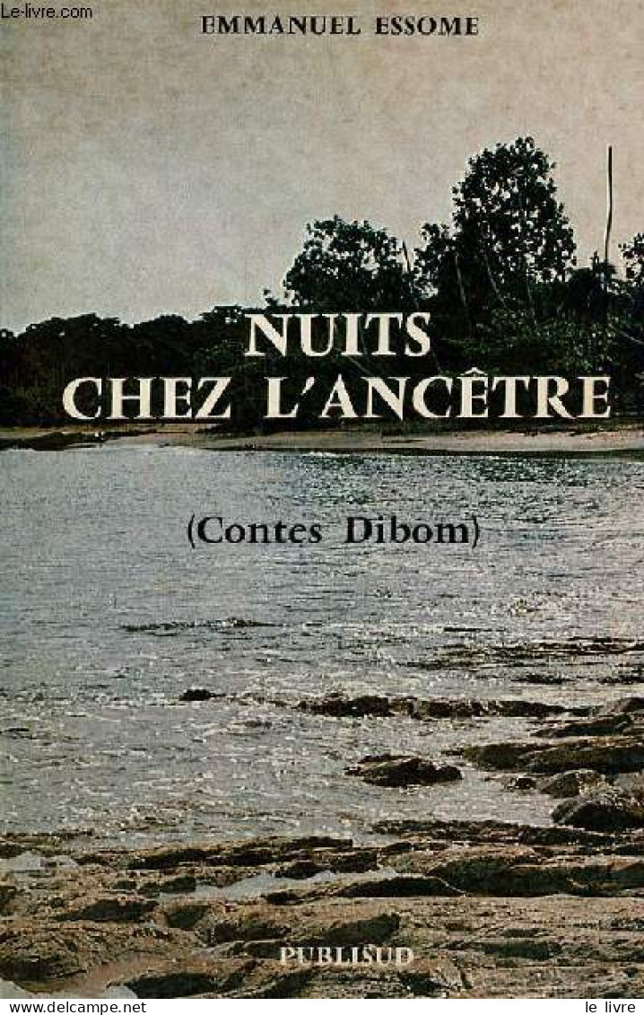 Nuits Chez L'ancêtre (Contes Dibom) - Collection " Contes Populaires Du Monde " . - Essome Emmanuel - 1987 - Contes