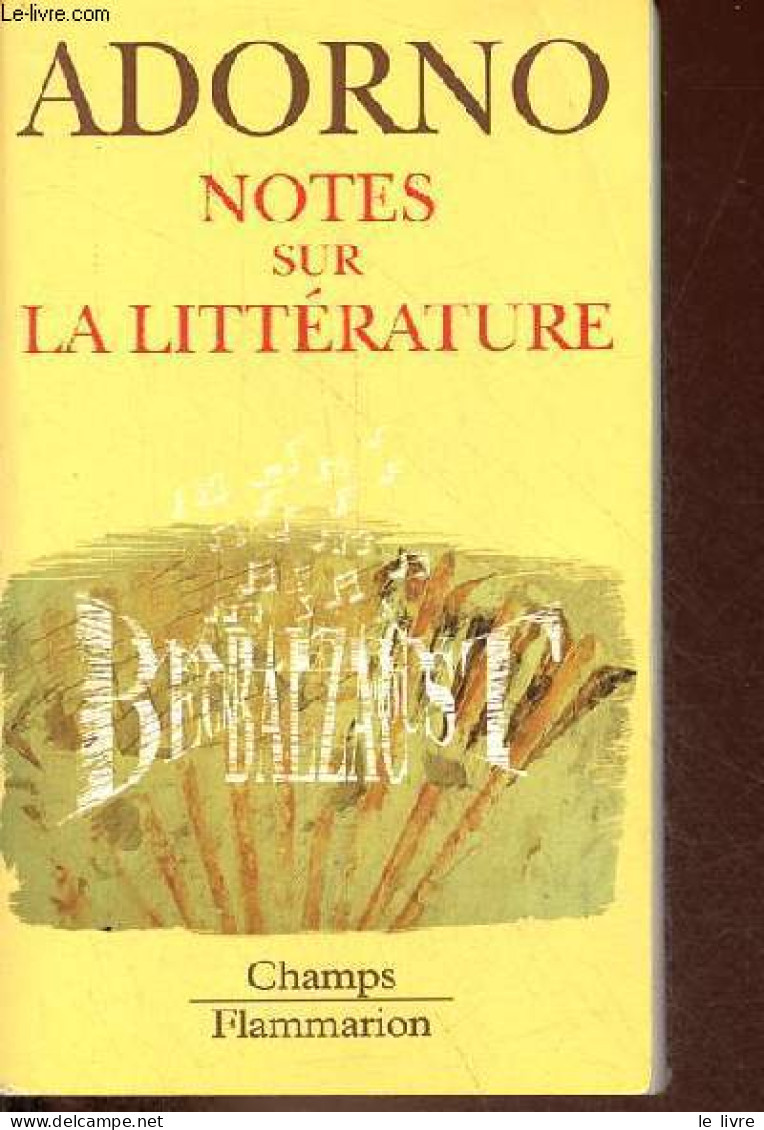 Notes Sur La Littérature - Collection Champs N°430. - Adorno Theodor W. - 1999 - Altri & Non Classificati