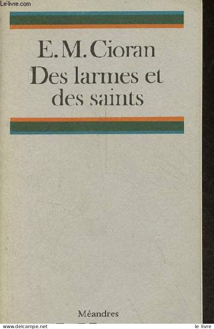 Des Larmes Et Des Saints - Collection " Méandres ". - E.M.Cioran - 1986 - Autres & Non Classés