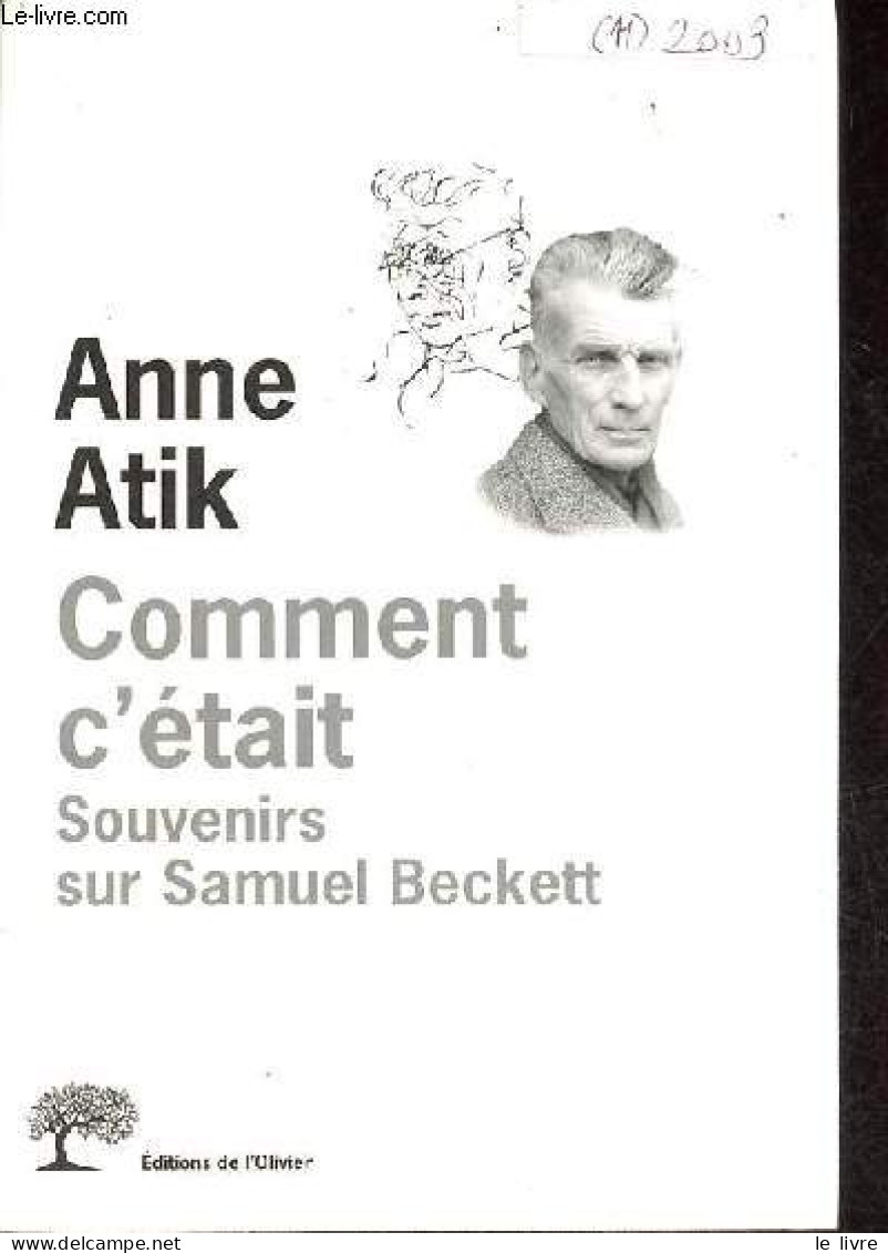 Comment C'était - Souvenirs Sur Samuel Beckett. - Atik Anne - 2003 - Autres & Non Classés