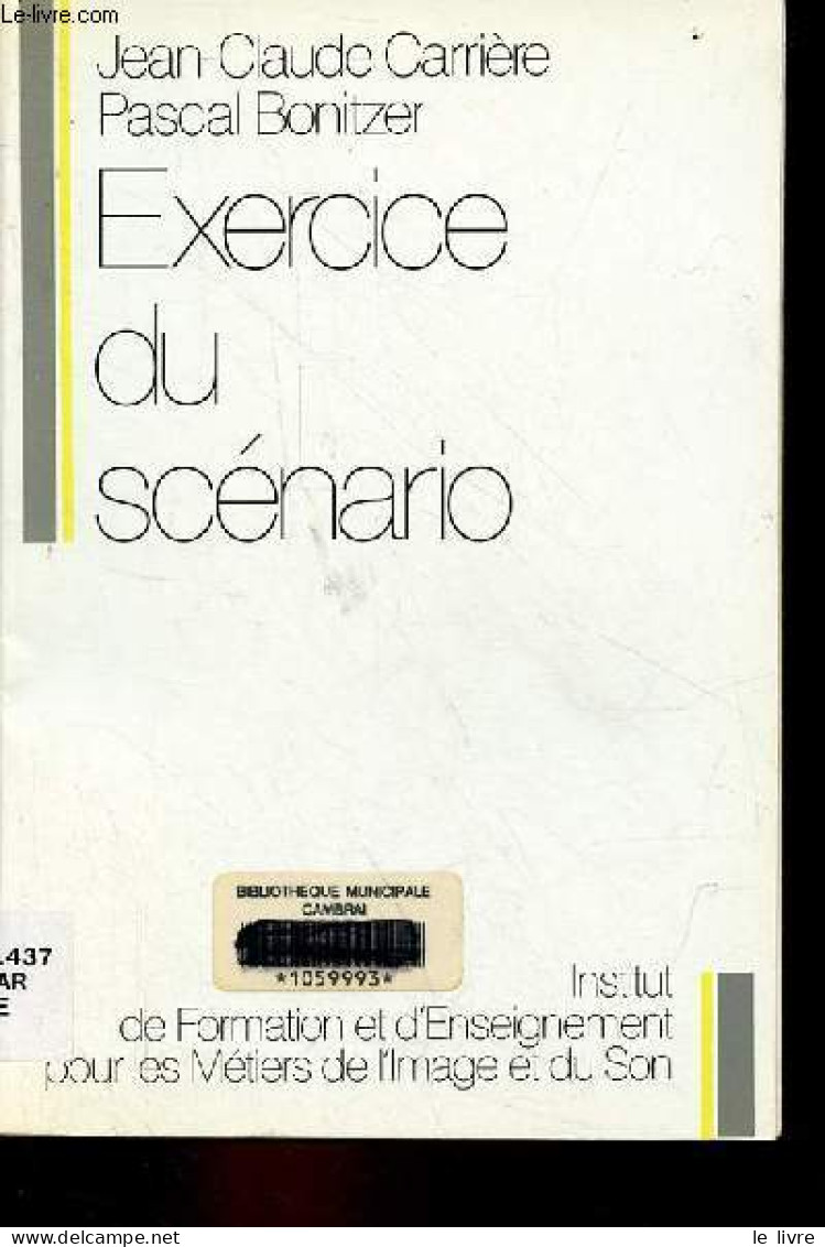 Exercice Du Scénario - Collection " écrits/écrans N°5 ". - Carrière Jean-Claude & Bonitzer Pascal - 1990 - Films