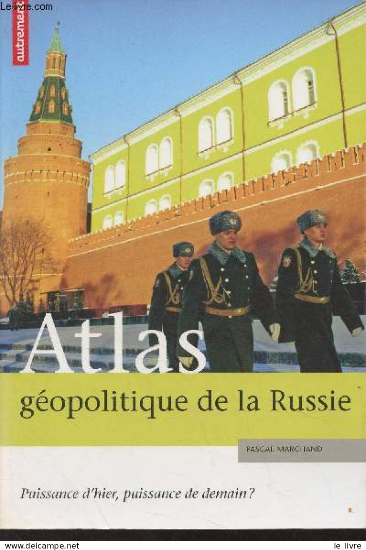 Atlas Géopolitique De La Russie, Puissace D'hier, Puissance De Demain ? - "Atlas/Monde" - Marchand Pascal/Suss Cyrille - - Kaarten & Atlas