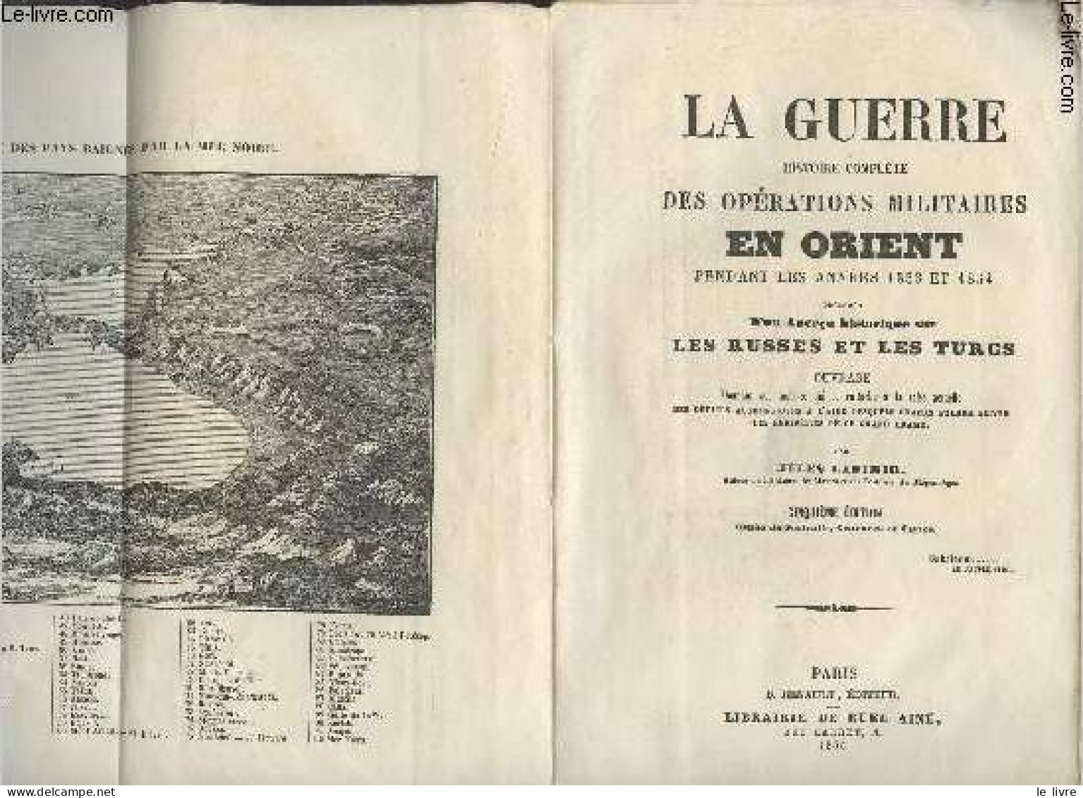 La Guerre Histoire Complète Des Opérations Militaires En Orient Pendant Les Années 1853 Et 1854 (5e édition) - Ladimir J - Valérian