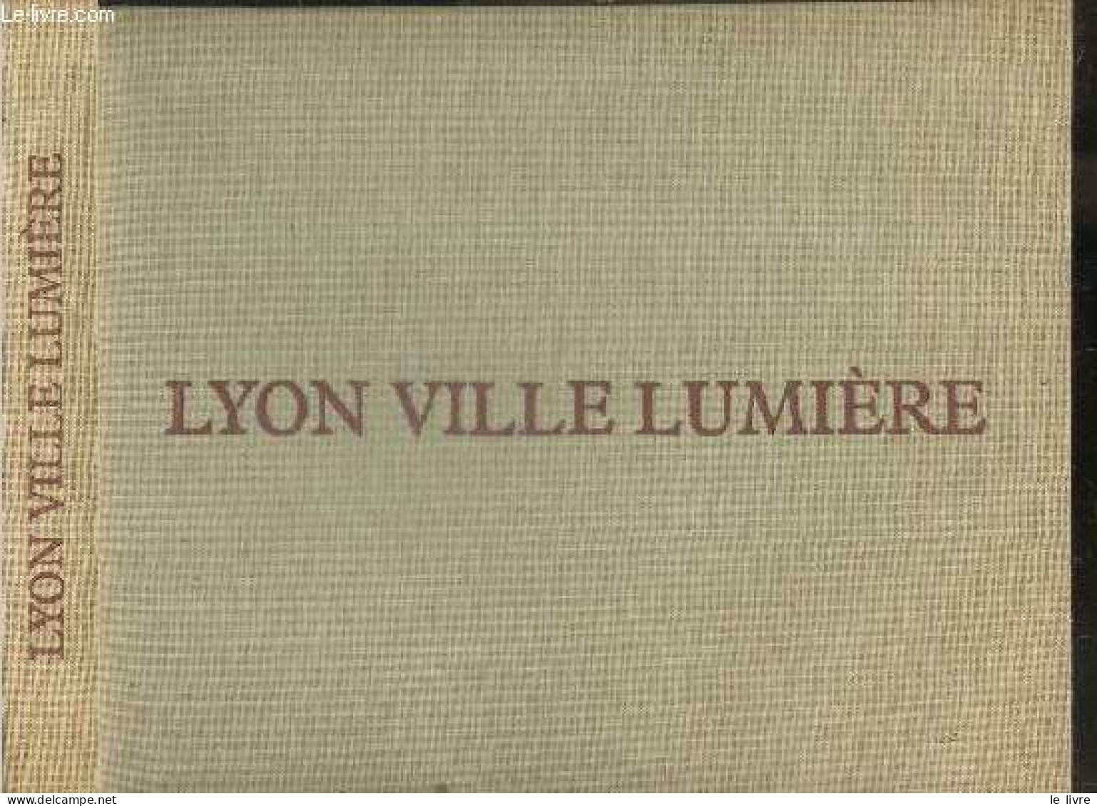 Lyon Ville Lumiere - DARD FREDERIC - CHOURGNOZ JEAN MARIE- PAMPUZAC D. - 1979 - Rhône-Alpes