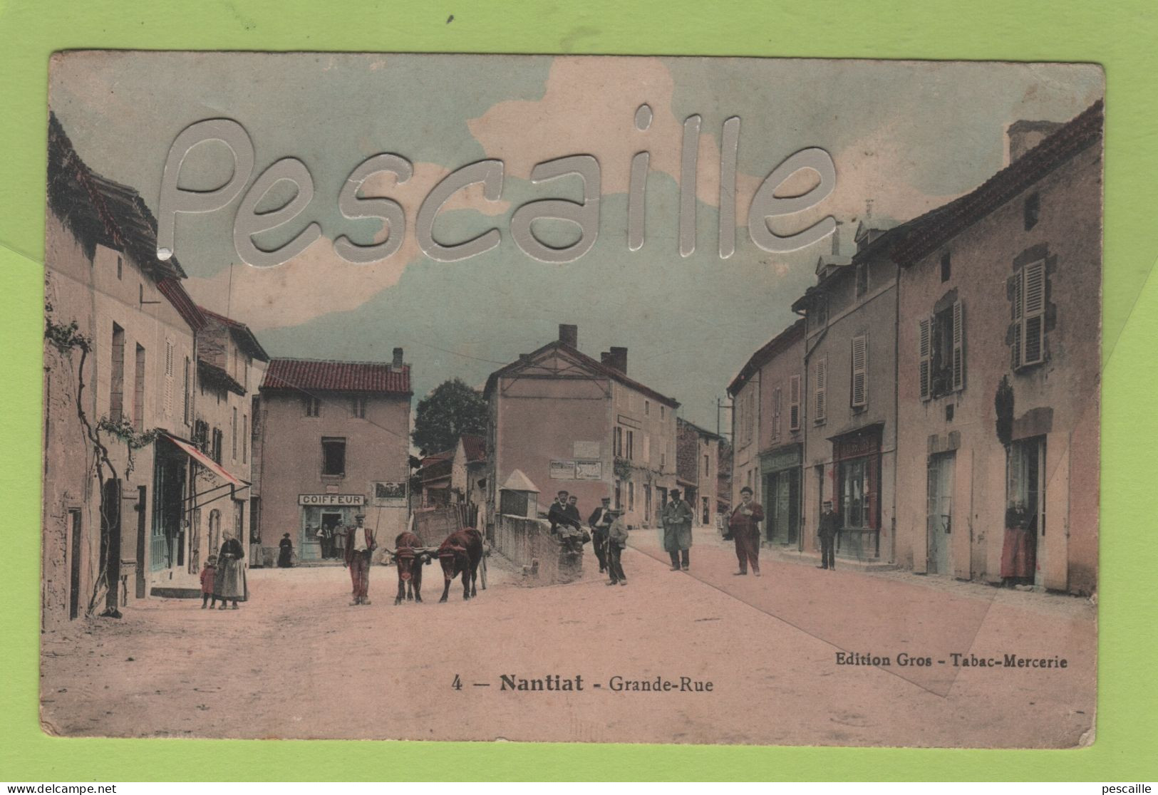 87 HAUTE VIENNE - CP COLORISEE ANIMEE NANTIAT - GRANDE RUE - EDITION GROS TABAC MERCERIE N° 4 - CIRCULEE EN 1909 ? - Nantiat