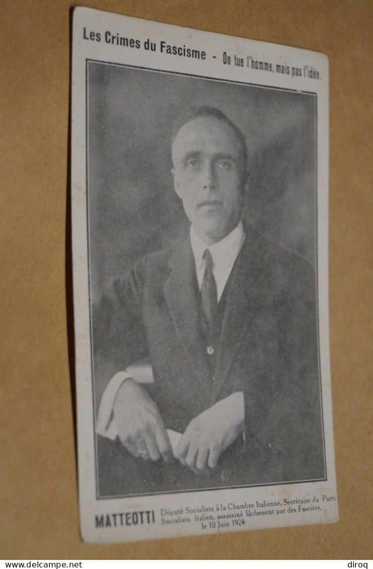 Matteotti 1924,les Crimes Du Fascime,superbe état De Collection,ancienne Photo Carte - Uomini Politici E Militari