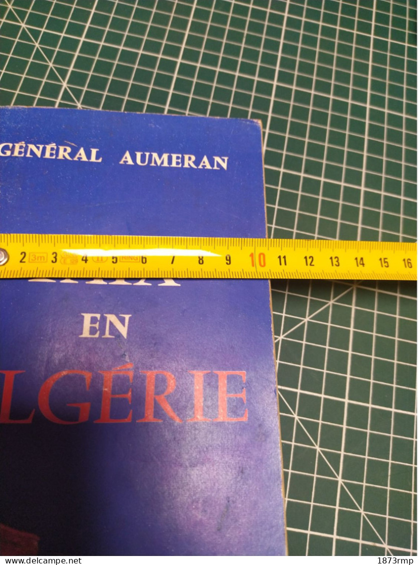 PAIX EN ALGERIE, GENERAL AUMERAN, 39/45 ET GUERRE D'ALGERIE - Französisch