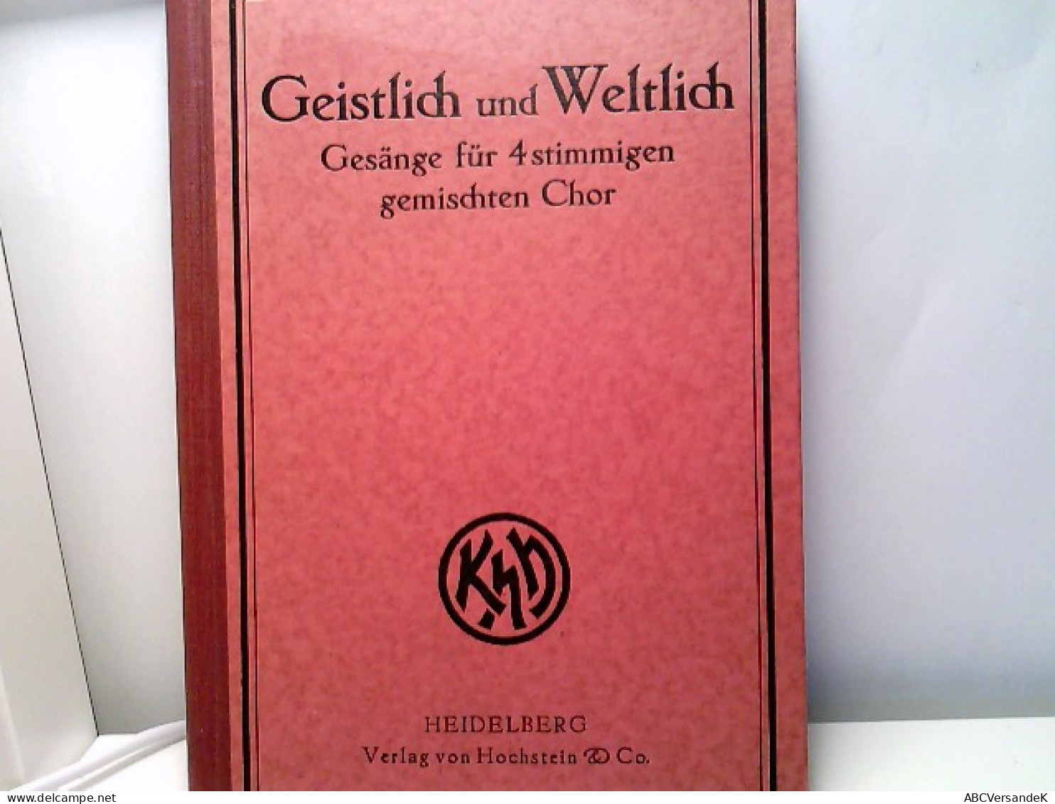 Geistlich Und Weltlich. Gesänge Für 4stimmigen Gemischten Chor. Im Auftrage Des Vorstandes Des Evang. Kirche - Musica