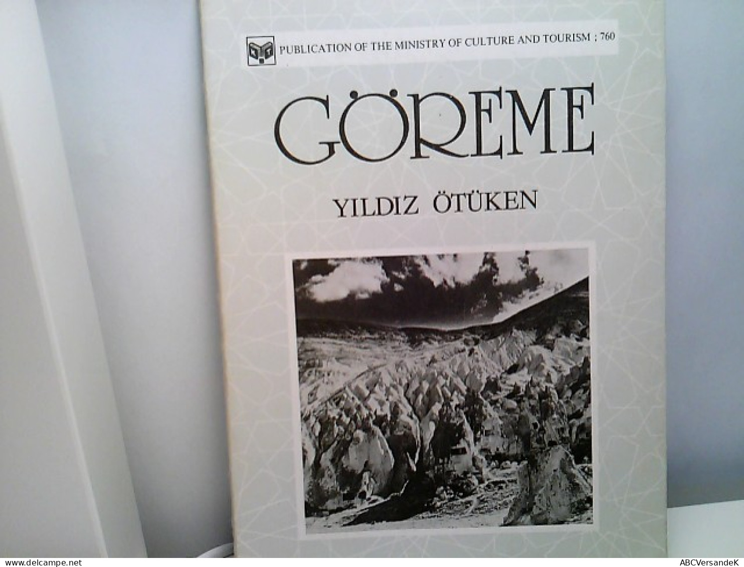 Göreme - Publikation Of The Ministry Of Culture And Tourism - Nr. 760 - Asia & Oriente Próximo