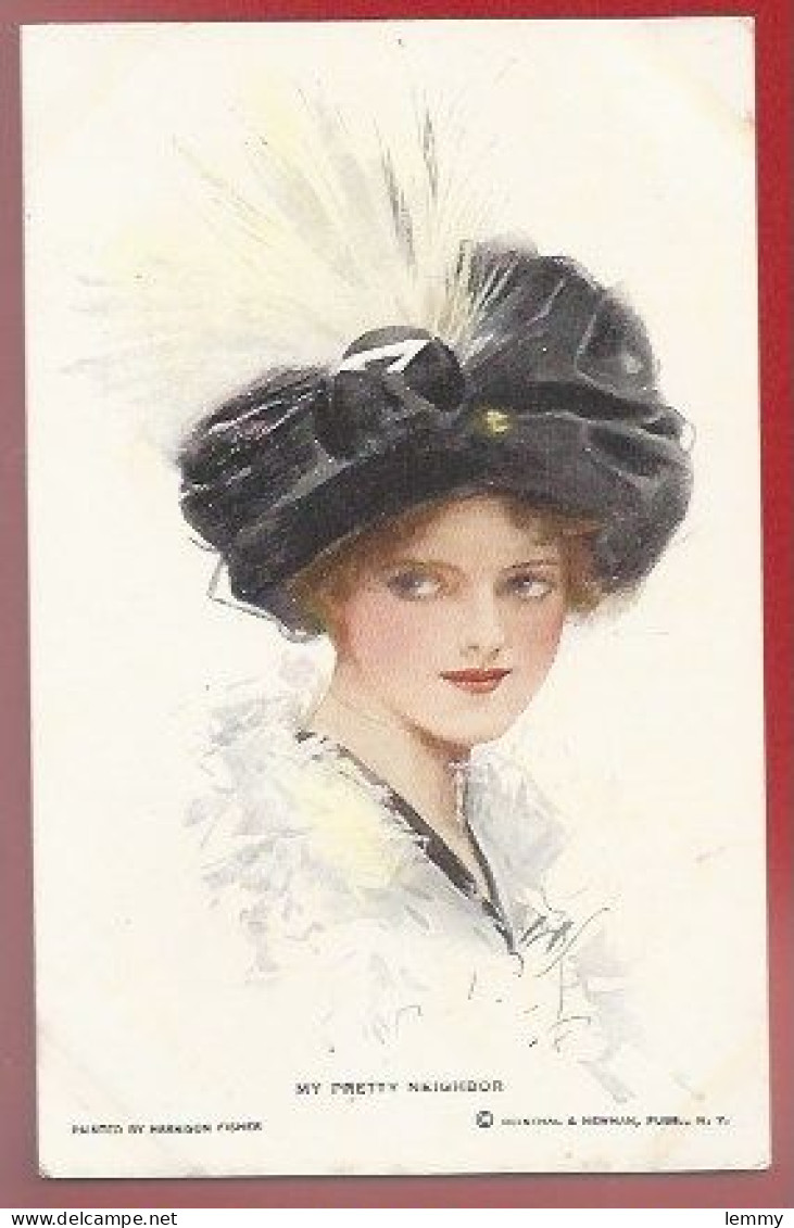 ILLUSTRATEUR : HARRISON FISHER - JEUNE FEMME EN CHAPEAU,  PORTRAIT - MY PRETTY NEIGHBOR- REINTHAL & NEWMAN N-Y -  N° 423 - Fisher, Harrison