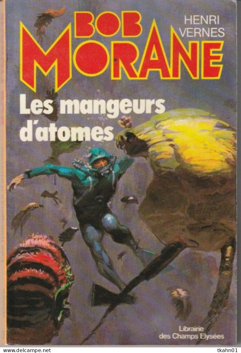 BOB MORANE N° 13 " LES MANGEURS D'ATOMES " LIBRAIRIE DES CHAMPS-ELYSEES - Aventure