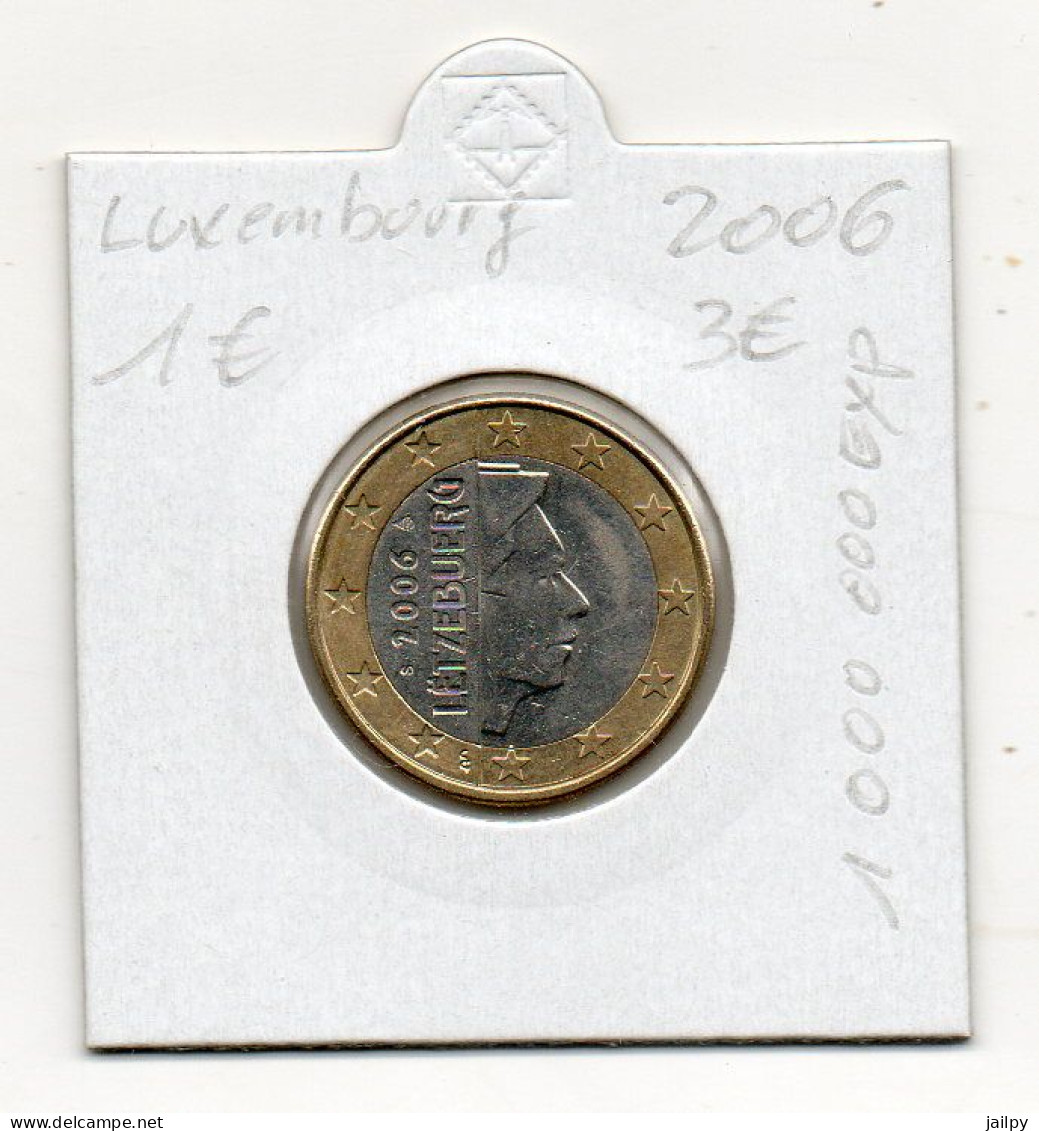 LUXEMBOURG    1,00 €      2006  1 000 000   Exp     Etat : Voir Scan - Luxembourg