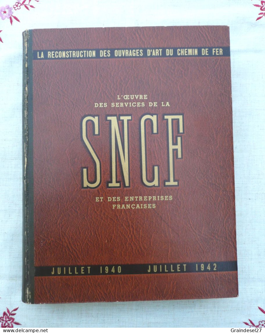 La Reconstruction Des Ouvrages D'art Du Chemin De Fer - L'œuvre De La SNCF 1940 - 1942 - Ferrocarril & Tranvías