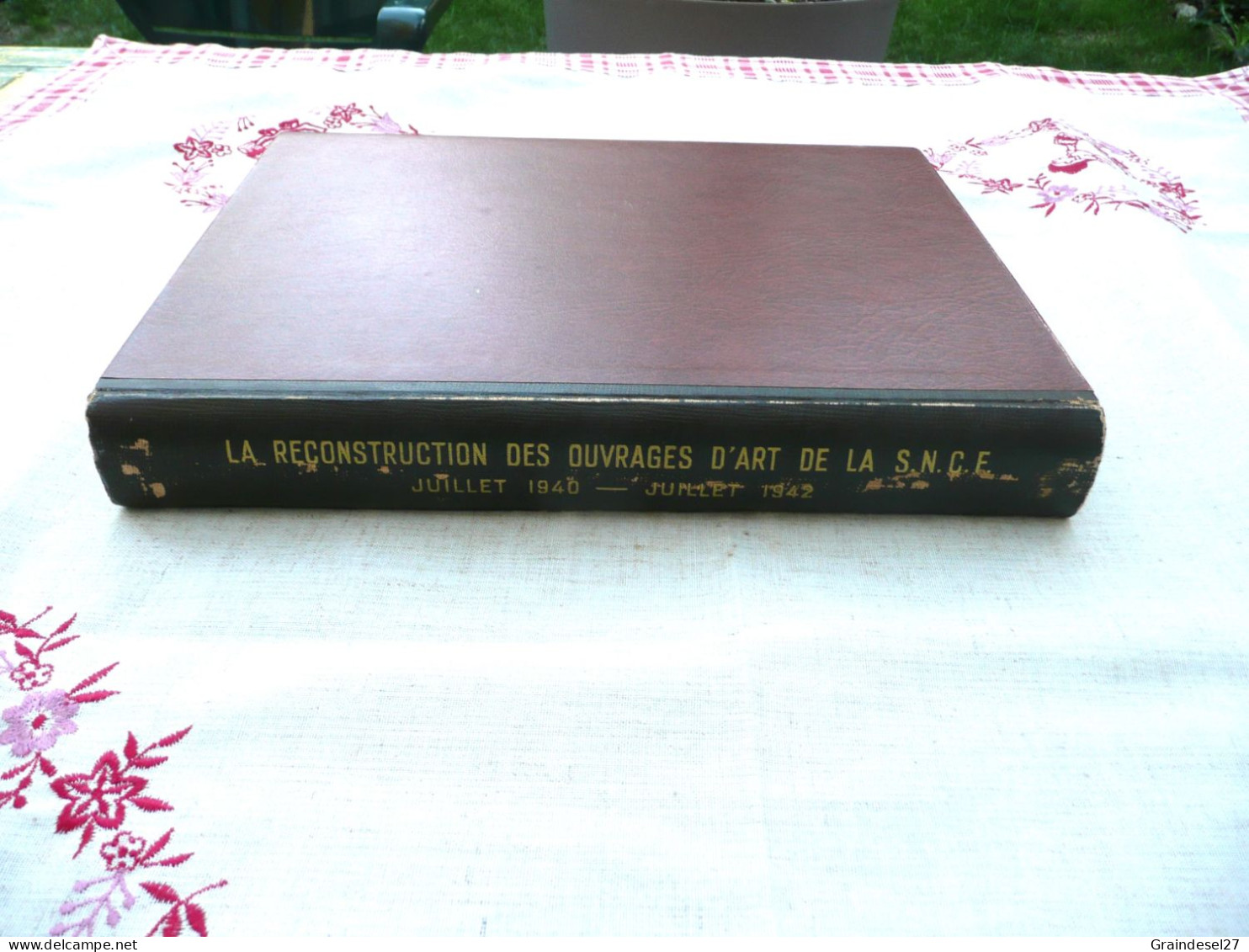 La Reconstruction Des Ouvrages D'art Du Chemin De Fer - L'œuvre De La SNCF 1940 - 1942 - Ferrocarril & Tranvías