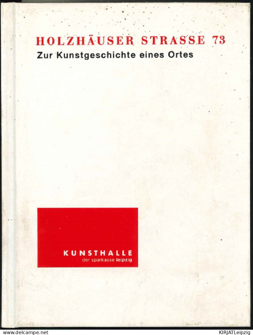 Holzhäuser Strasse 73: Zur Kunstgeschichte Eines Ortes. - Old Books