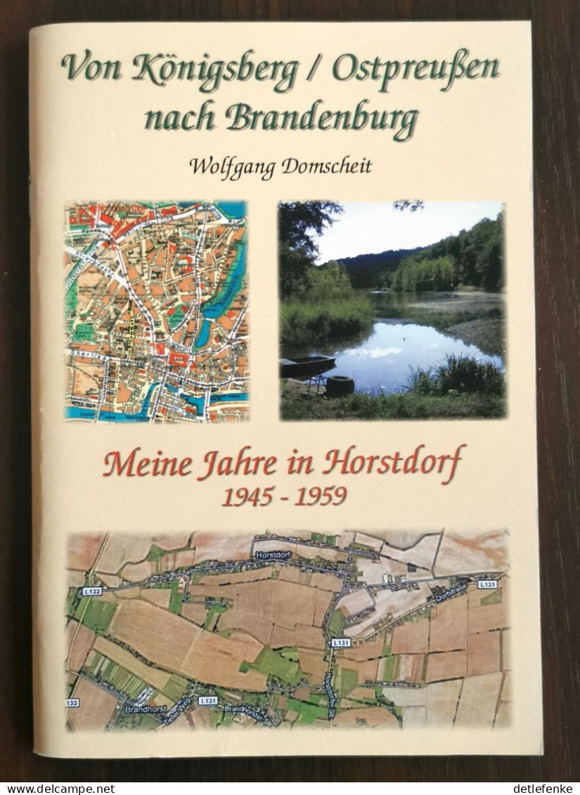 Von Königsberg/ Ostpreußen Nach Brandenburg *Meine Jahre In Horstdorf 1945-1959 (Landkreis Wittenberg In Sachsen-Anhalt) - Biografieën & Memoires