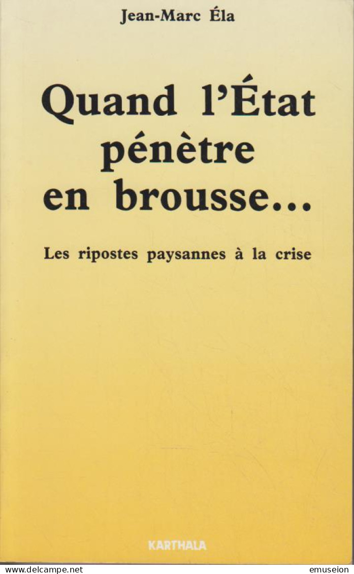 Quand L'Etat Pénètre En Brousse : Les Ripostes Paysannes à La Crise. - Oude Boeken