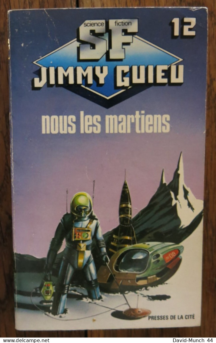 Nous Les Martiens De Jimmy Guieu. Presses De La Cité, Collection Science-fiction Jimmy Guieu N° 12. 1988 - Presses De La Cité