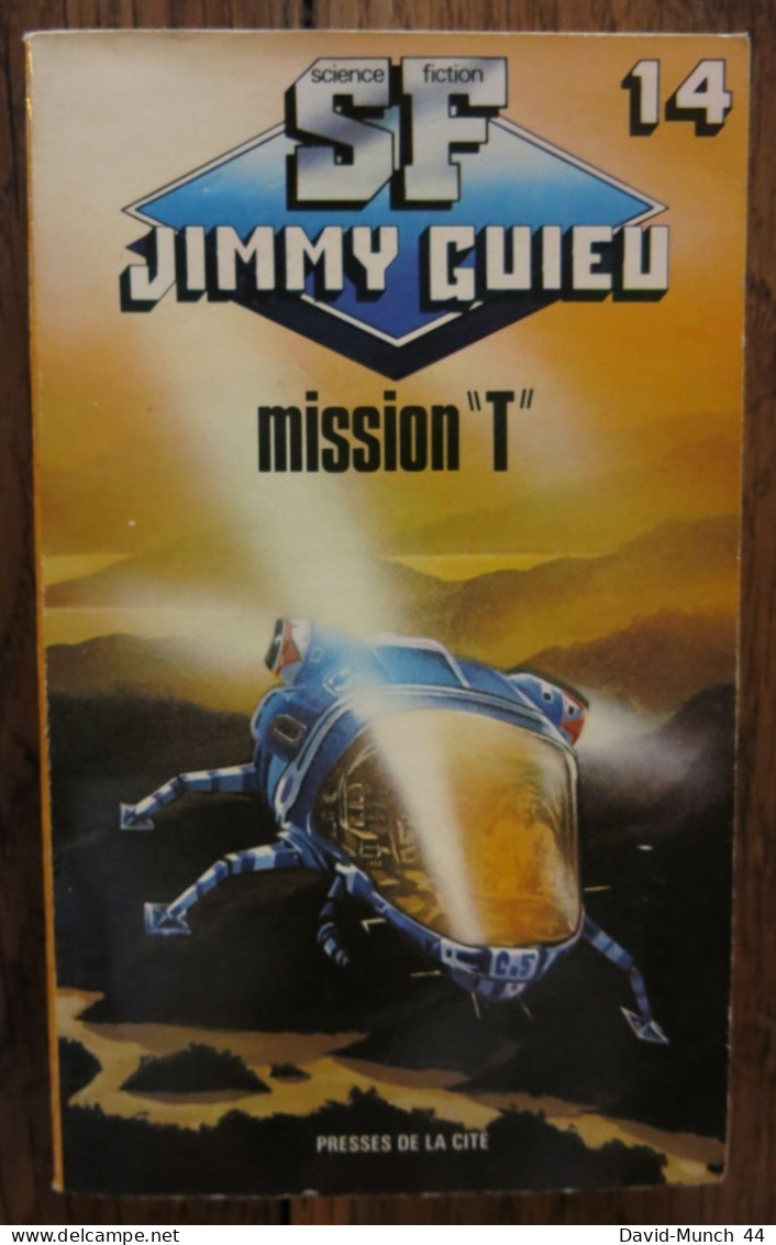 Mission "T" De Jimmy Guieu. Presses De La Cité, Collection Science-fiction Jimmy Guieu N° 14. 1988 - Presses De La Cité