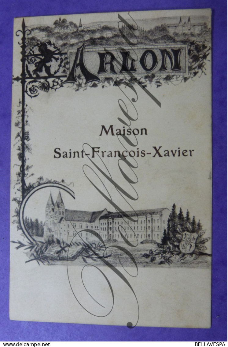 Arlon Maison Saint-François-Xavier  & Envoie Ces Fleurs / 2 X Cpa - Arlon