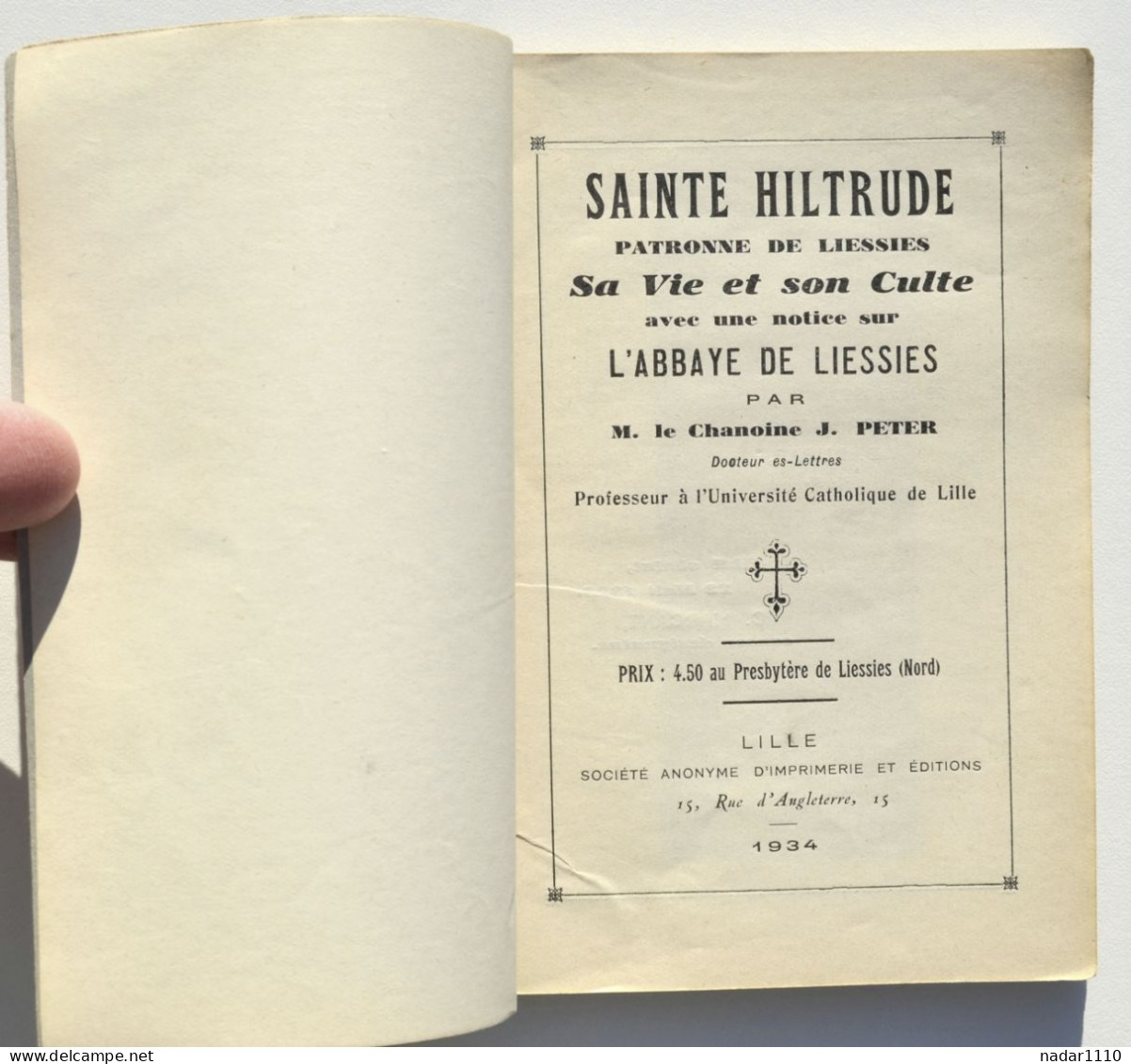 Sainte Hiltrude, Sa Vie Et Son Culte, Avec Une Notice Sur L'Abbaye De Liessies - Chanoine J. Peter, Lille 1934 - Picardie - Nord-Pas-de-Calais