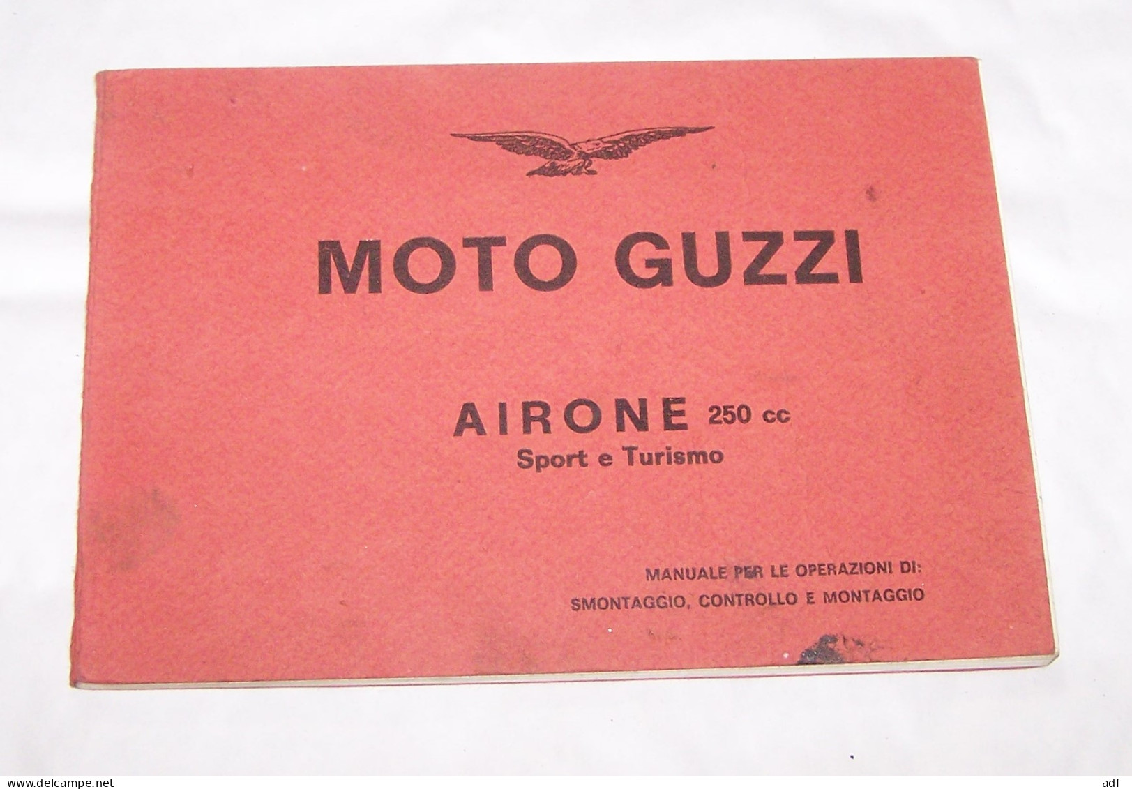 MOTO GUZZI AIRONE 250 CC SPORT ET TURISMO MANUALE PER LE OPERAZIONI DI SIMONTAGGIO, CONTROLLO E MONTAGGIO, MANUEL - Motos