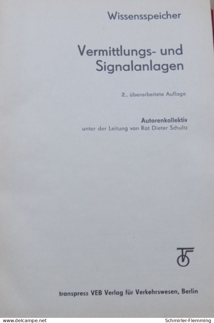 Handbuch Vermittlungs- Und Signalanlagen, Dieter Schulz, 2. Auflage 1975, 328 Seiten, Aus Dem Transpress Verlag Berlin - Manuales De Reparación