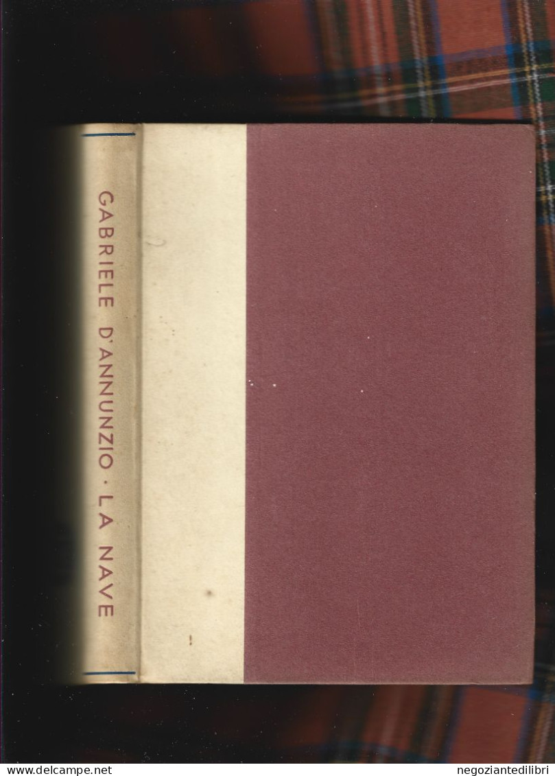 Il Vittoriale Degli It.+Gabriele D'Annunzio LA NAVE . (1905).-Ed.Stamp.a ROMA 1942 - Alte Bücher