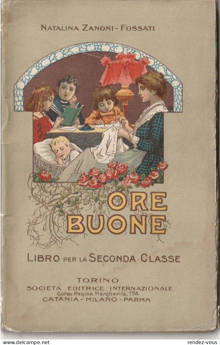 L.  -  Ore Buone , Libro Per La Seconda Classe  Di  Zanoni Fossati - Illustr. L. Edel  -  Soc. Editr. Internaz., Torino - Kinderen