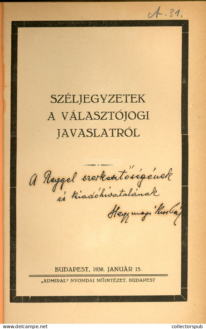 HEGYMEGI Kiss Pál : Széljegyzetek A Váasztójogi Javaslatról. Bp.1923. 111l , Dedikált Példány! - Livres Anciens