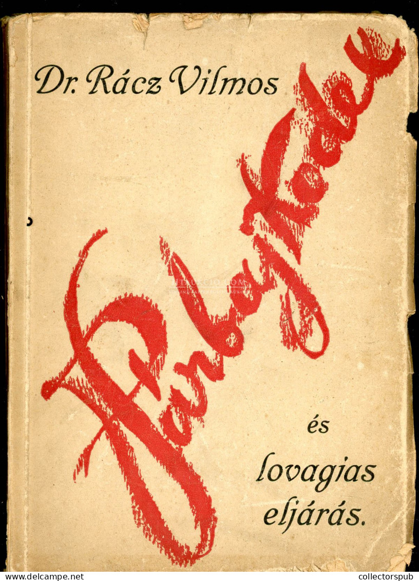 RÁCZ VILMOS: Párbajkódex és Lovagias Eljárás.1923. Első Kiadás, Számozott (!) Dedikált Példány, 219p - Old Books