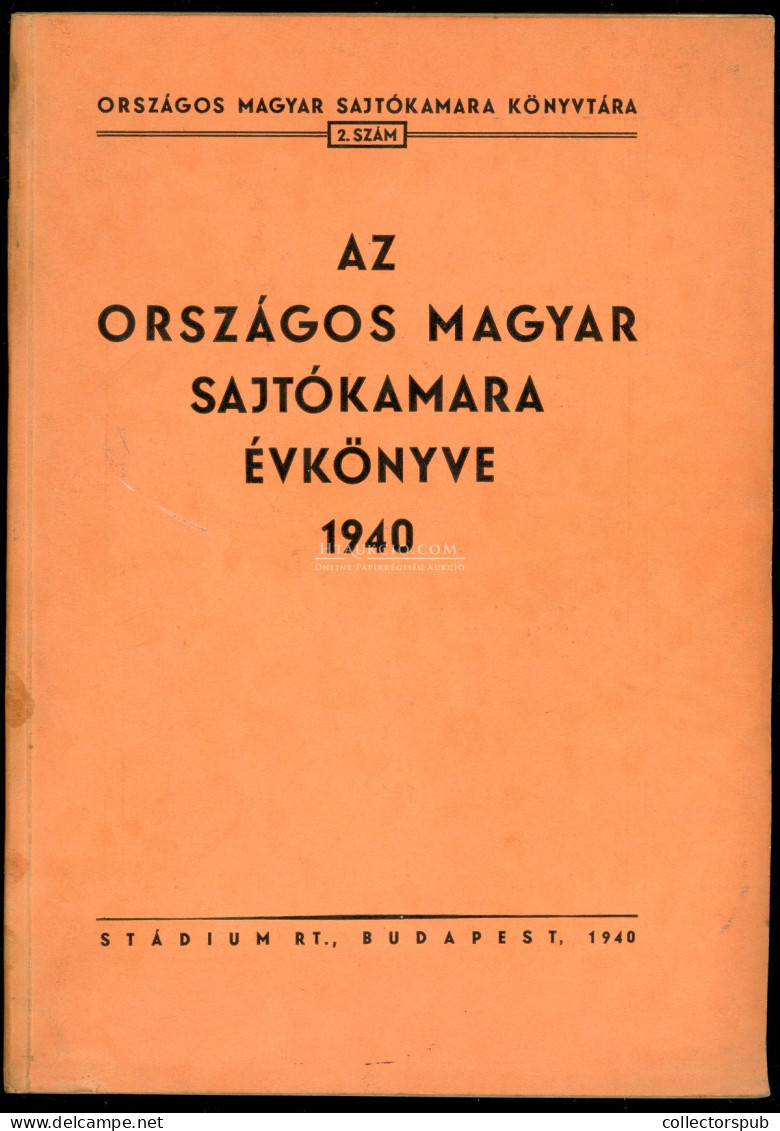 AZ ORSZÁGOS MAGYAR SAJTÓKAMARA ÉVKÖNYVE 1940. Bp. 1940. Stádium. 1t (Horthy Miklós Színes Portréja) 305p. + 19t. (fényké - Libros Antiguos Y De Colección