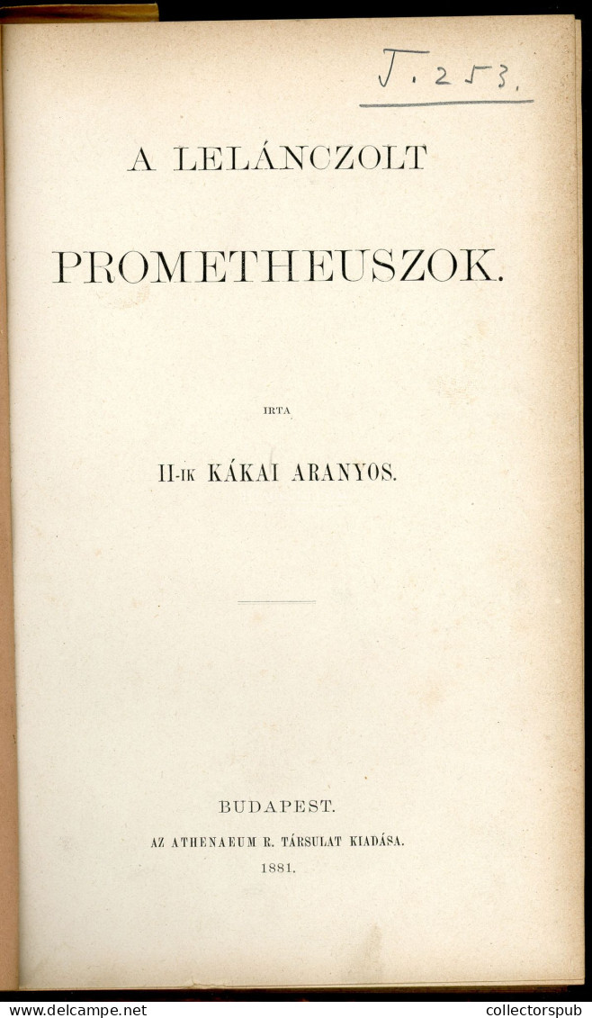 Kákai Aranyos, II-ik: (Ábrányi Kornél Ifj.) A Lelánczolt Prometheuszok. Bp.,1881. Athenaeum. 184 L. - Livres Anciens