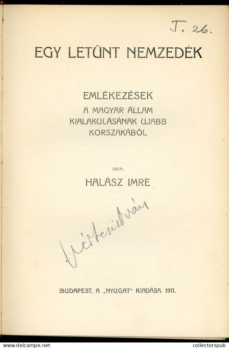 Halász Imre Egy Letűnt Nemzedék. Emlékezések A Magyar állam Kialakulásának újabb Korszakából. Bp. 1911. Nyugat. 528 P. - Alte Bücher