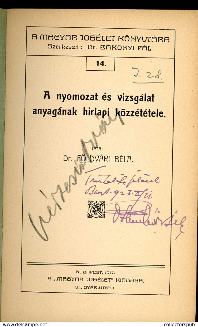 Dr. Földvári Béla : A Nyomozat és Vizsgálat Anyagának Hírlapi Közzététele. Bp. 1917. 20l. Dedikált Példány! - Old Books