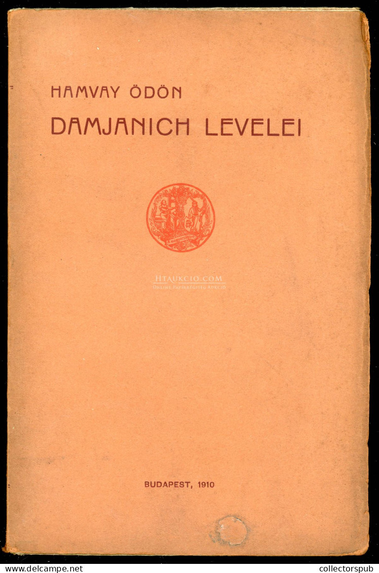 HAMVAY ÖDÖN: DAMJANICH LEVELEI NEJÉHEZ. Bp. 1910. Szerző. (Budapesti Hírlap Ny.) 96p. Egyetlen Kiadás! Felvágatlan, Jó á - Livres Anciens