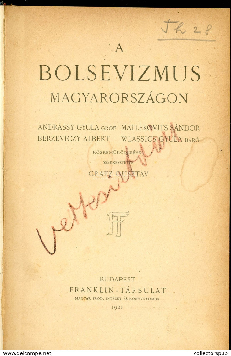 GRATZ Gusztáv (szerk.): A Bolsevizmus Magyarországon. Andrássy Gyula Gróf, Matlekovits Sándor, Berzeviczy Albert, Wlassi - Libros Antiguos Y De Colección