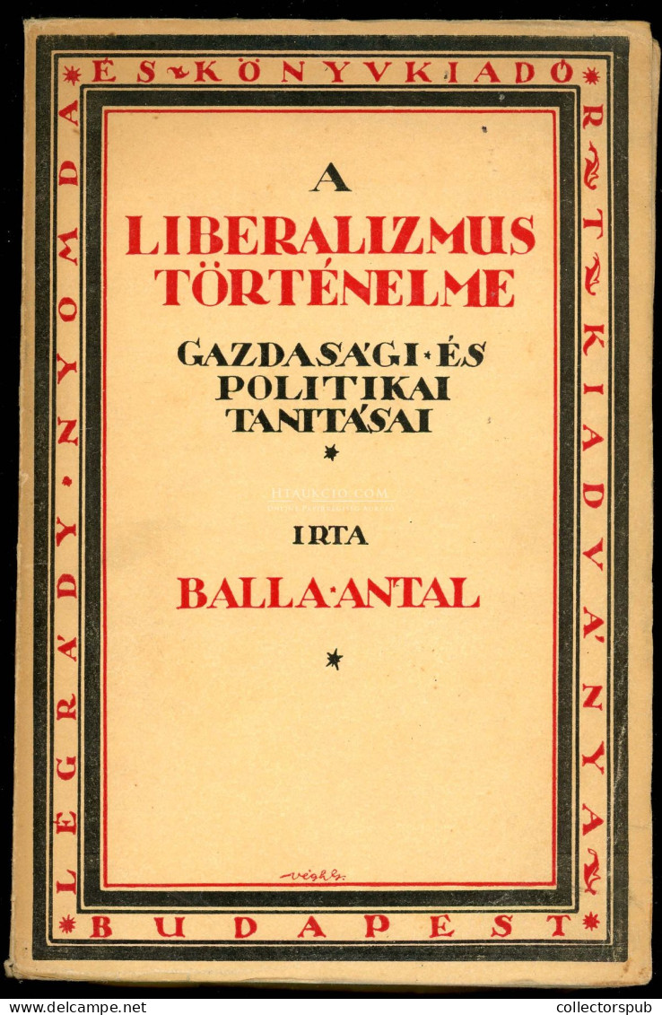 BALLA Antal: A Liberalizmus Történelme. Gazdasági és Politikai Tanításai. Bp. 1926. 364p Jó állapotban - Libros Antiguos Y De Colección