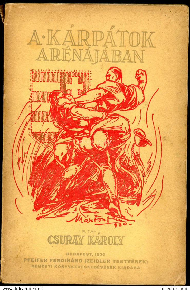 Csuray Károly: A Kárpátok Arénájában. Urmánczy Nándor Előszavával. Budapest, 1930. 153 P. - Old Books