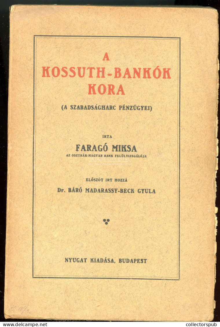 Faragó Miksa: A Kossuth-Bankók Kora. (A Szabadságharc Pénzügyei). Budapest, [1912]. Nyugat. 342p Jó állapotban - Livres Anciens