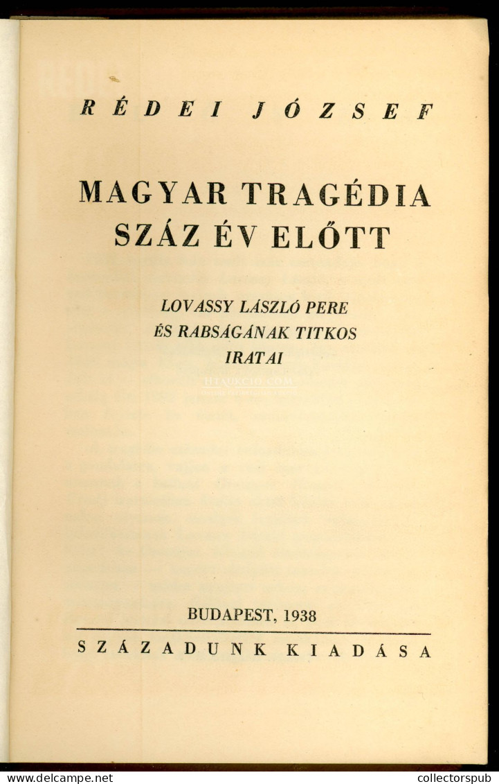 RÉDEI JÓZSEF • Magyar Tragédia Száz év Előtt . Lovassy László Pere és Rabságának Titkos Iratai. Budapest, 1938. 165p - Alte Bücher