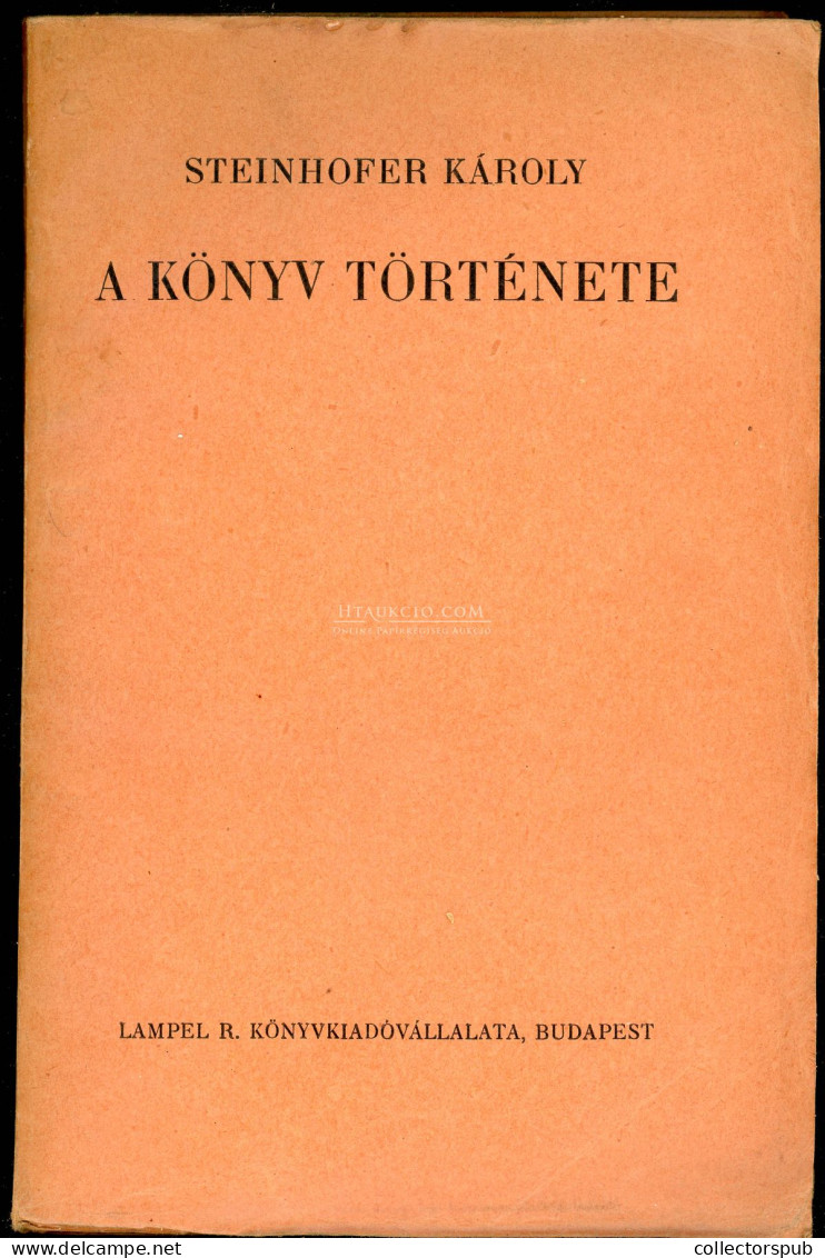 Steinhoffer Károly: A Könyv Története. I-II. 1916. 124+94p. Szép állapotban - Libros Antiguos Y De Colección