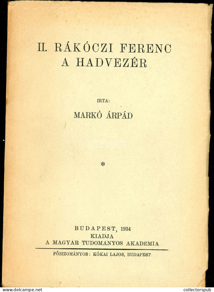 Markó Árpád: II. Rákóczi Ferenc A Hadvezér.Bp. 1934. Akadémia. 448 L. 2 T. 7 T. - Libros Antiguos Y De Colección